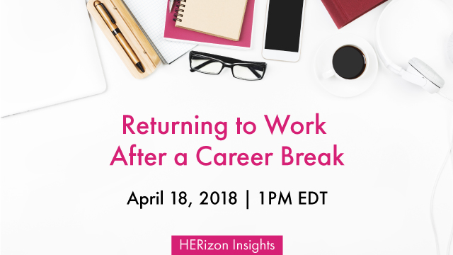 Webinar: Returning to Work After a Career Break