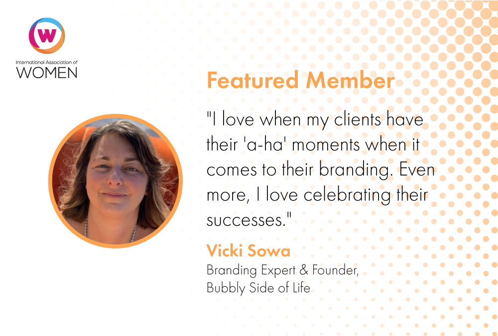 Featured Member: Former Teacher-Turned-Branding-Expert Vicki Sowa Helps Others Live their “Bubbly Side of Life”