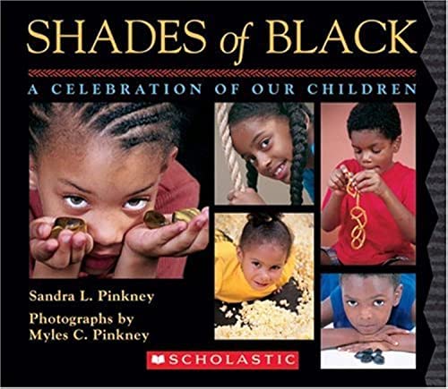 Shades of Black: a Celebration of Our Children by Sandra L. Pinkney